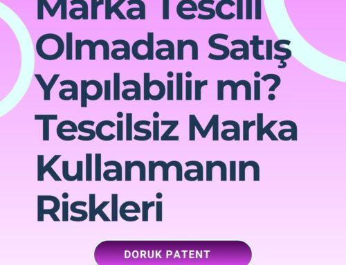 Marka Tescili Olmadan Satış Yapılabilir mi? Tescilsiz Marka Kullanmanın Riskleri
