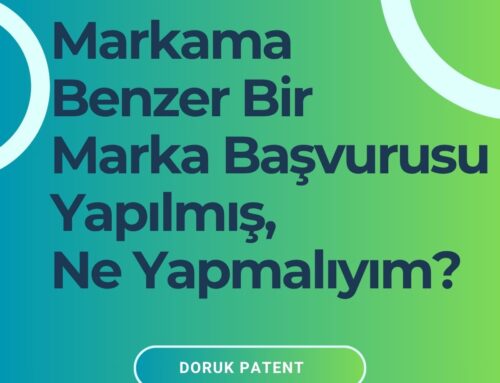 Markama Benzer Bir Marka Başvurusu Yapılmış, Ne Yapmalıyım?